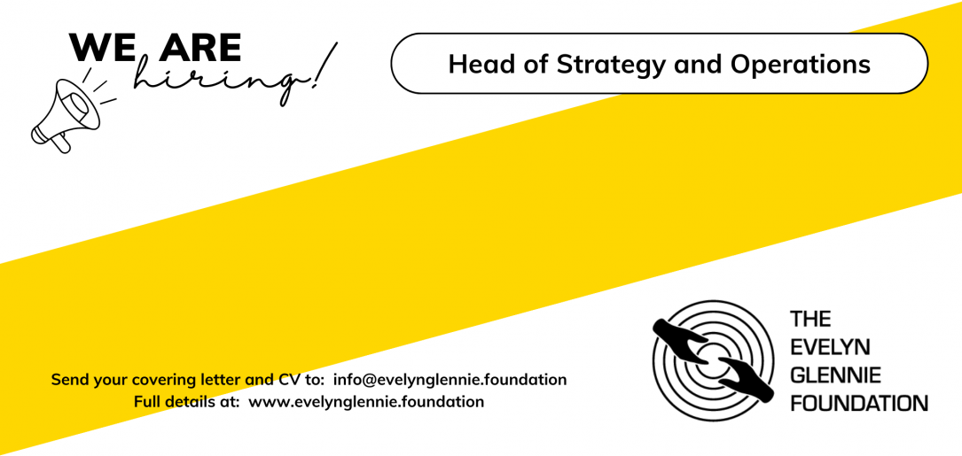 The Evelyn Glennie Foundation is Now Recruiting: Head of Strategy and Operations